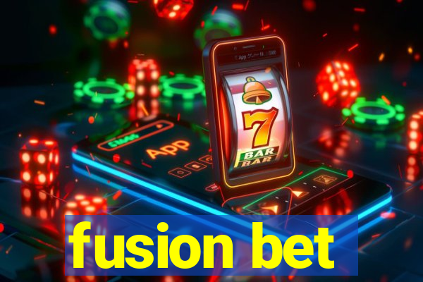 fusion bet